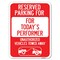 Signmission Reserved Parking for Todays Performer Unauthorized Vehicles Towed Away, A-1824-23072 A-1824-23072 - alternate 1